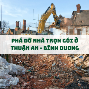 dich-vu-pha-do-nha-o-thuan-an-binh-duong-nhanh-chong-an-toan-gia-hop-ly